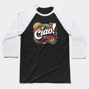 Ciao! Baseball T-Shirt